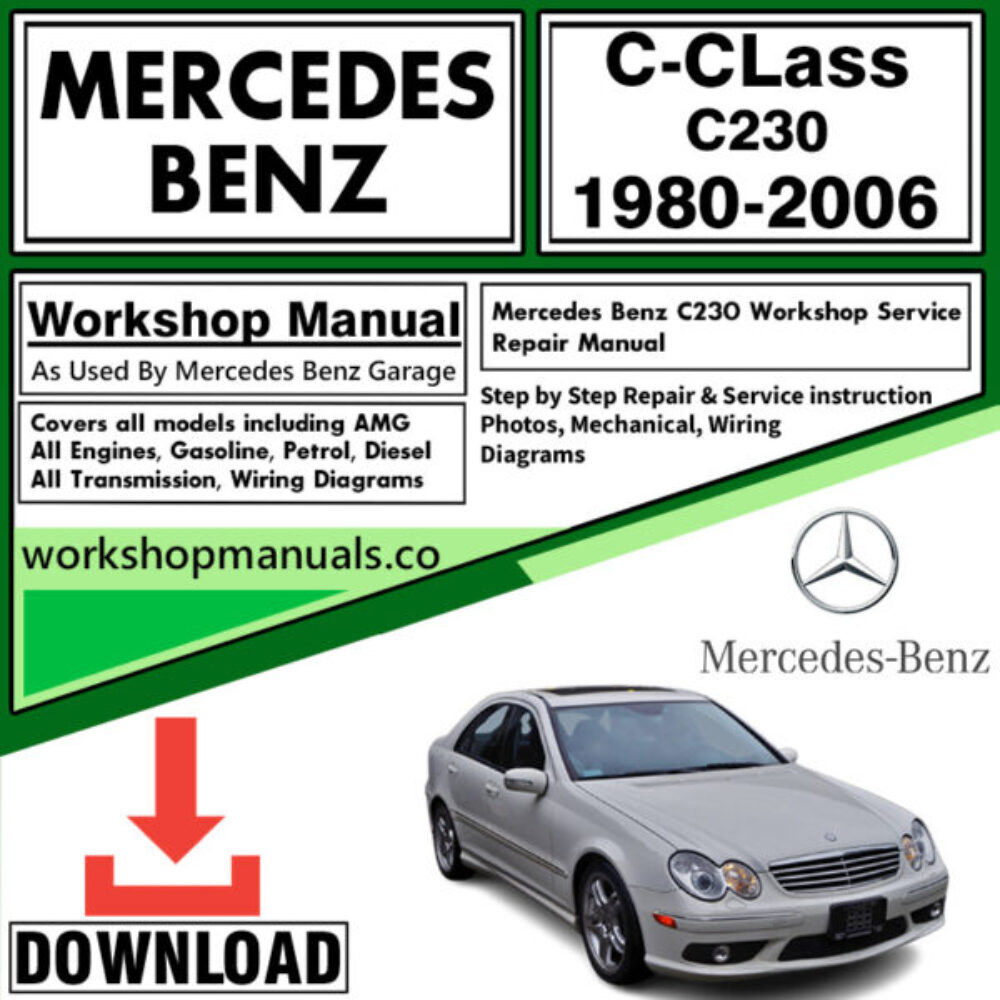 Mercedes C-Class C230 Workshop Repair Manual Download 1980-2006