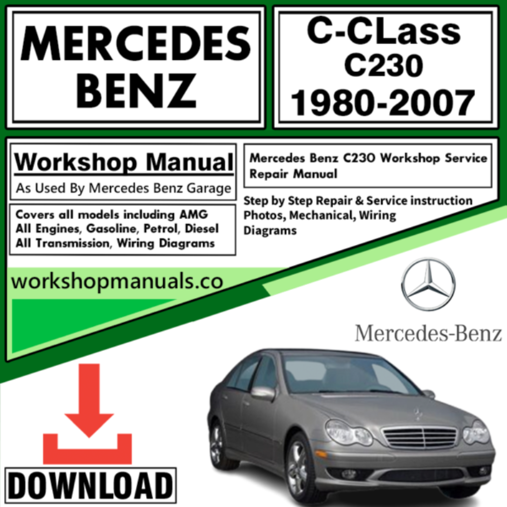 Mercedes C-Class C230 Workshop Repair Manual Download 1980-2007