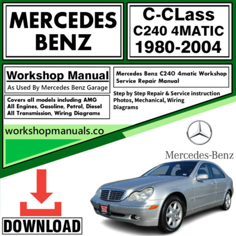 Mercedes C-Class C240 4Matic Workshop Repair Manual Download 1980-2004