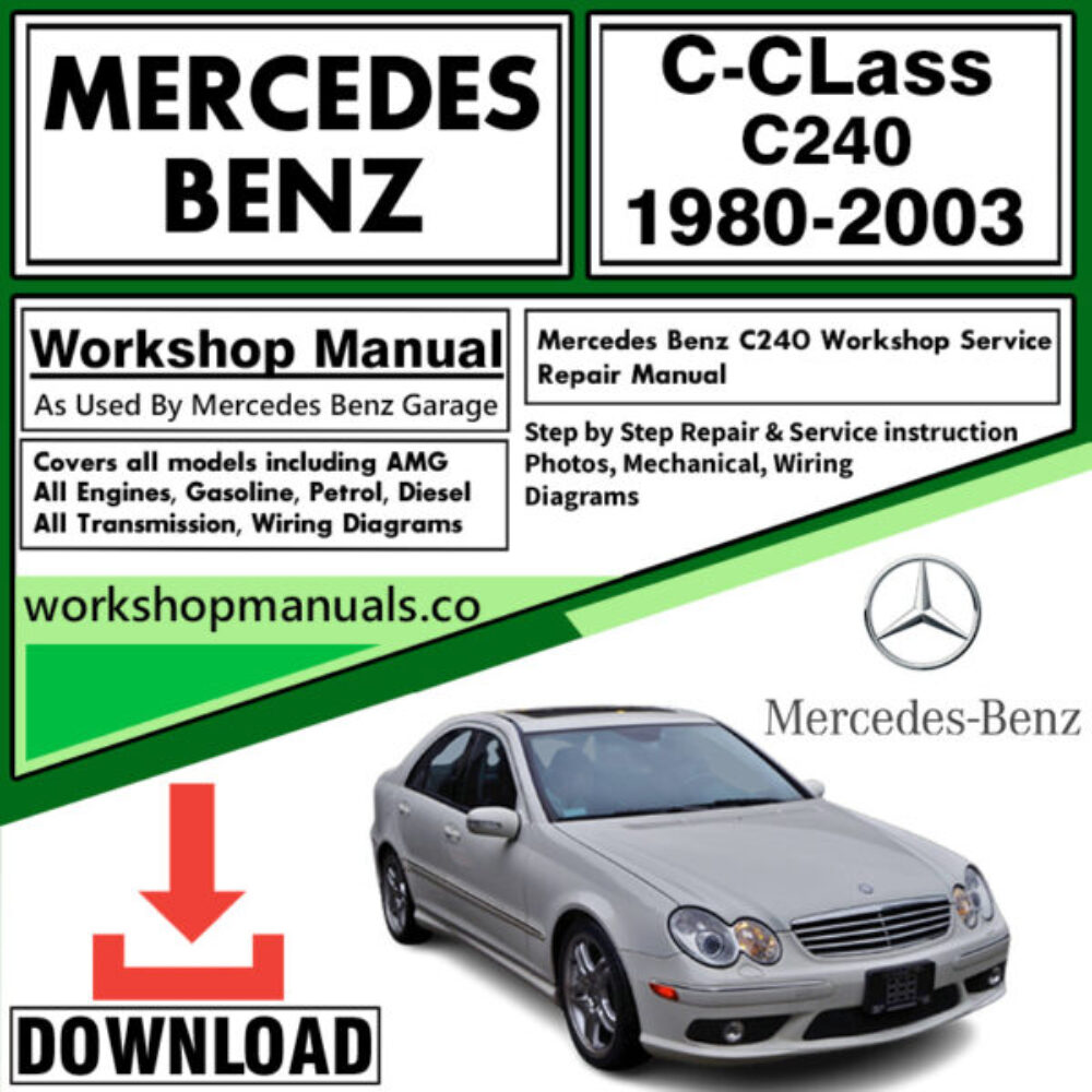 Mercedes C-Class C240 Workshop Repair Manual Download 1980-2003