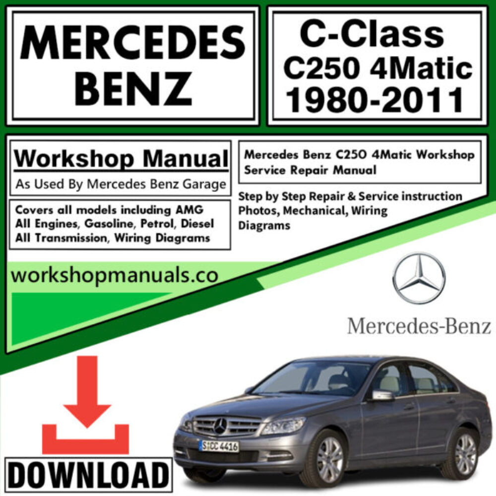 Mercedes C-Class C250 4Matic Workshop Repair Manual Download 1980-2011