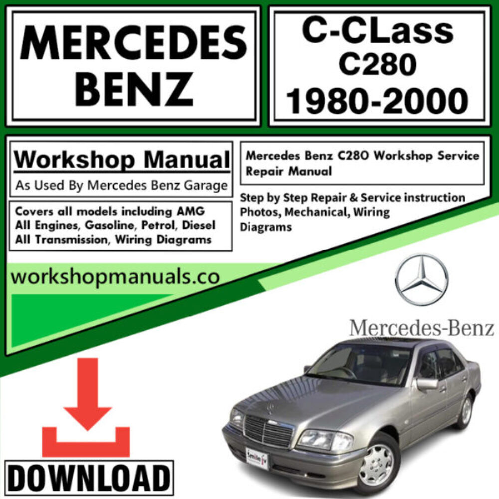 Mercedes C-Class C280 Workshop Repair Manual Download 1980-2000