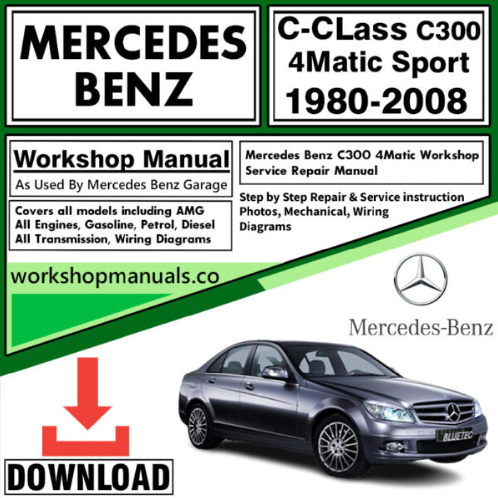 Mercedes C-Class C300 4Matic Sport Workshop Repair Manual Download 1980-2008
