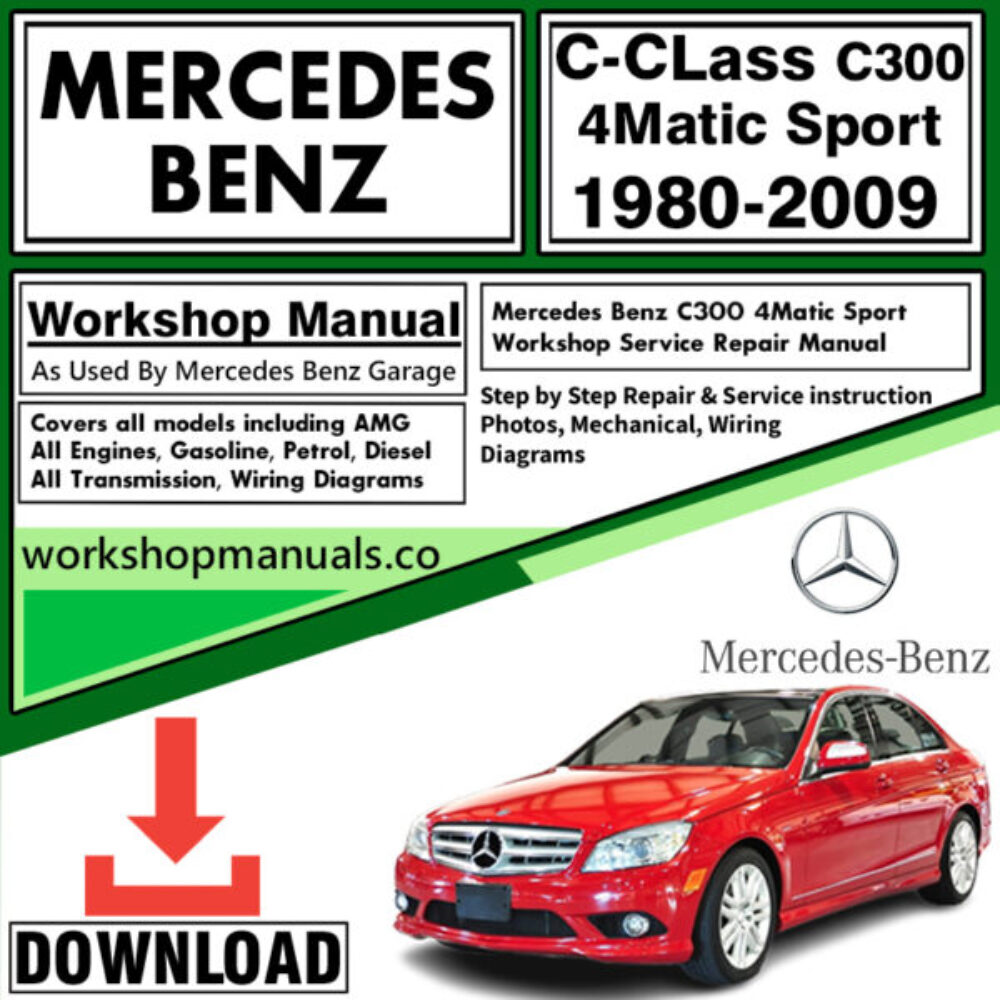 Mercedes C-Class C300 4Matic Sport Workshop Repair Manual Download 1980-2009