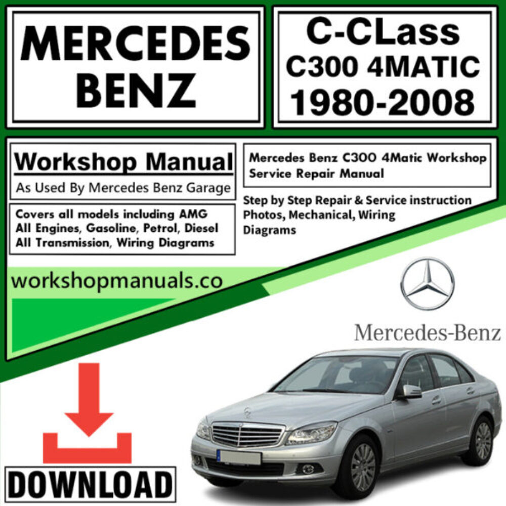 Mercedes C-Class C300 4Matic Workshop Repair Manual Download 1980-2008