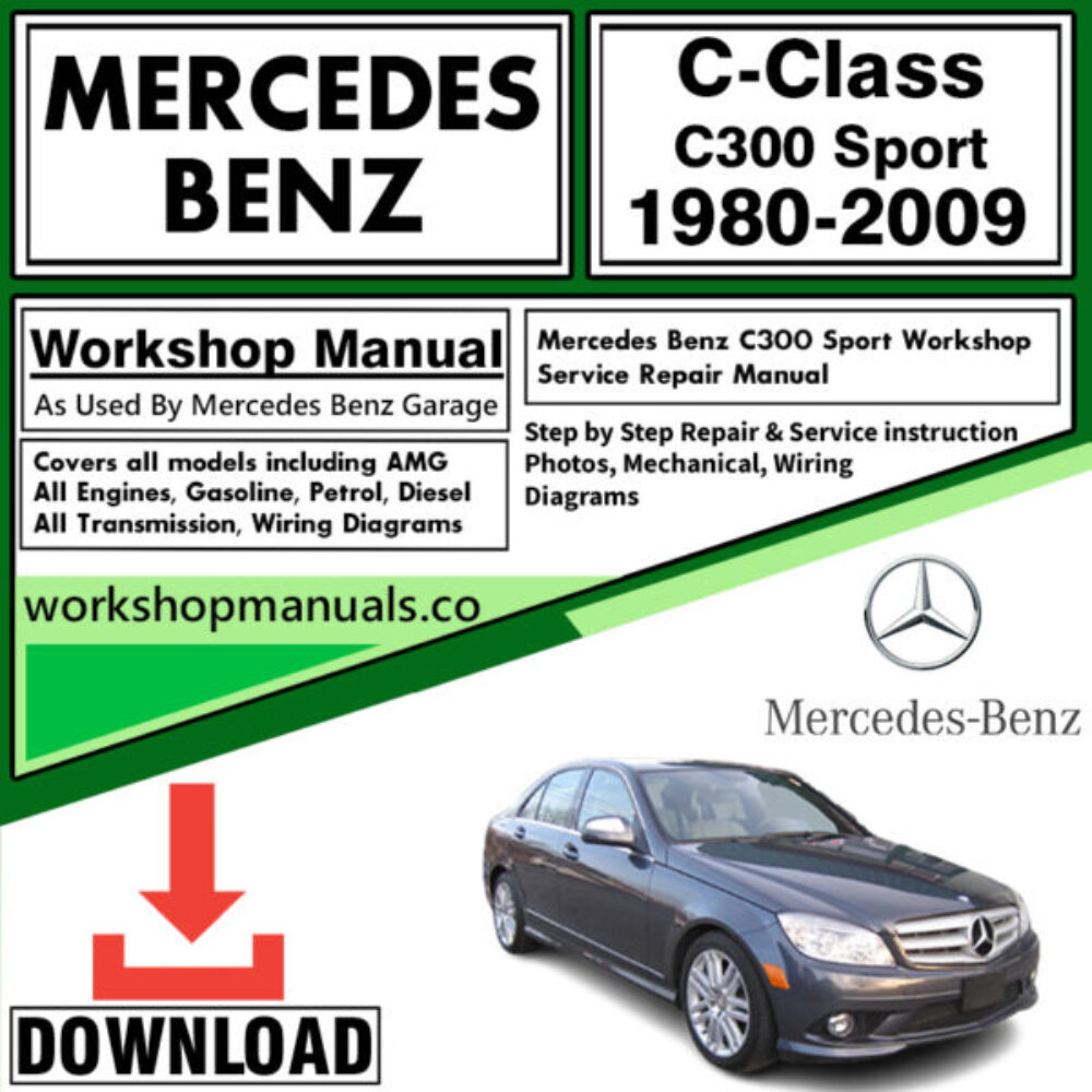 Mercedes C-Class C300 Sport Workshop Repair Manual Download 1980-2009