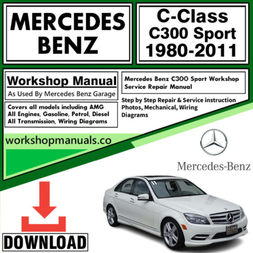 Mercedes C-Class C300 Sport Workshop Repair Manual Download 1980-2011