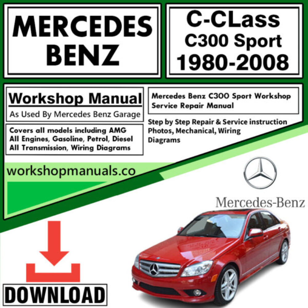 Mercedes C-Class C300 Sport Workshop Repair Manual Download 1980-2008