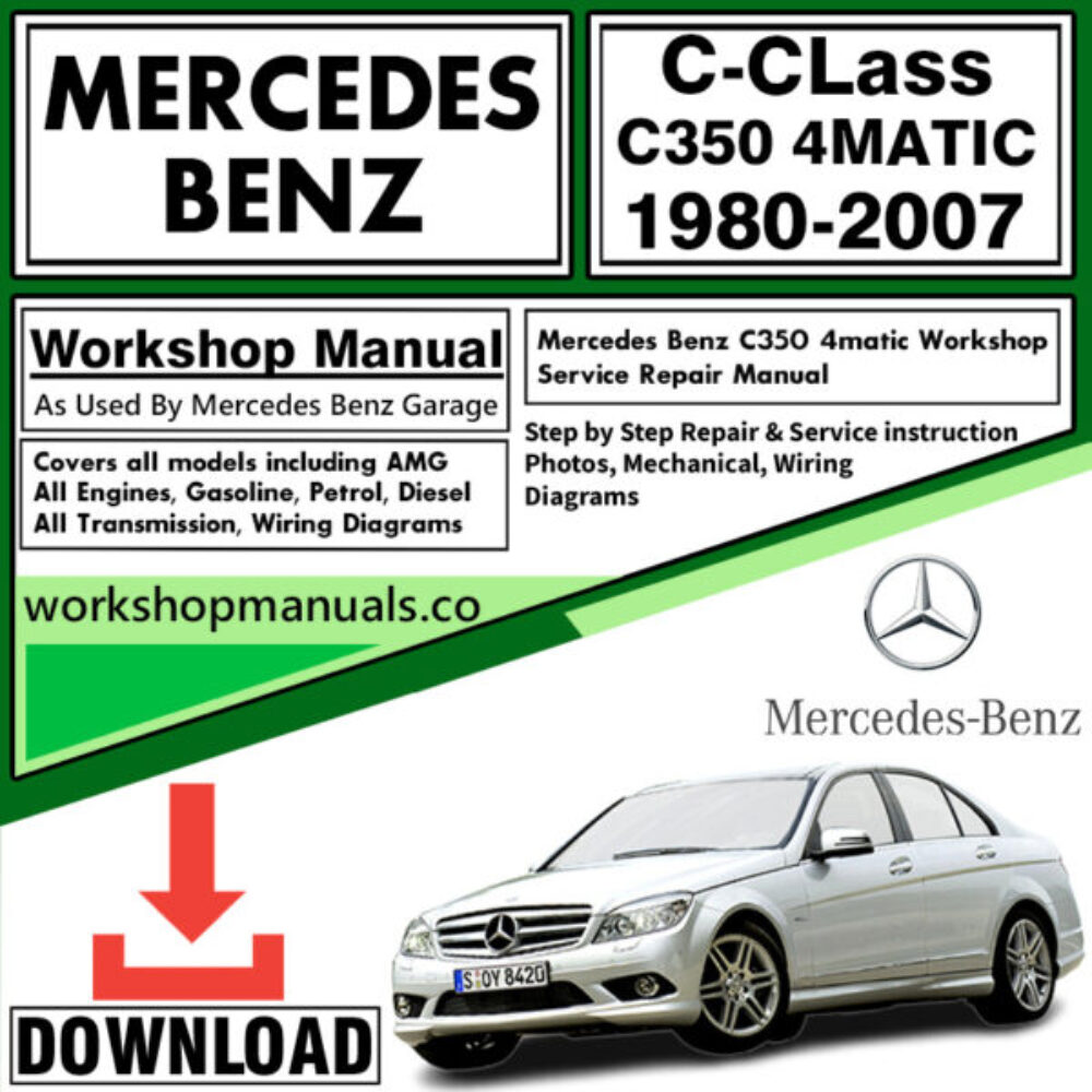 Mercedes C-Class C350 4Matic Workshop Repair Manual Download 1980-2007