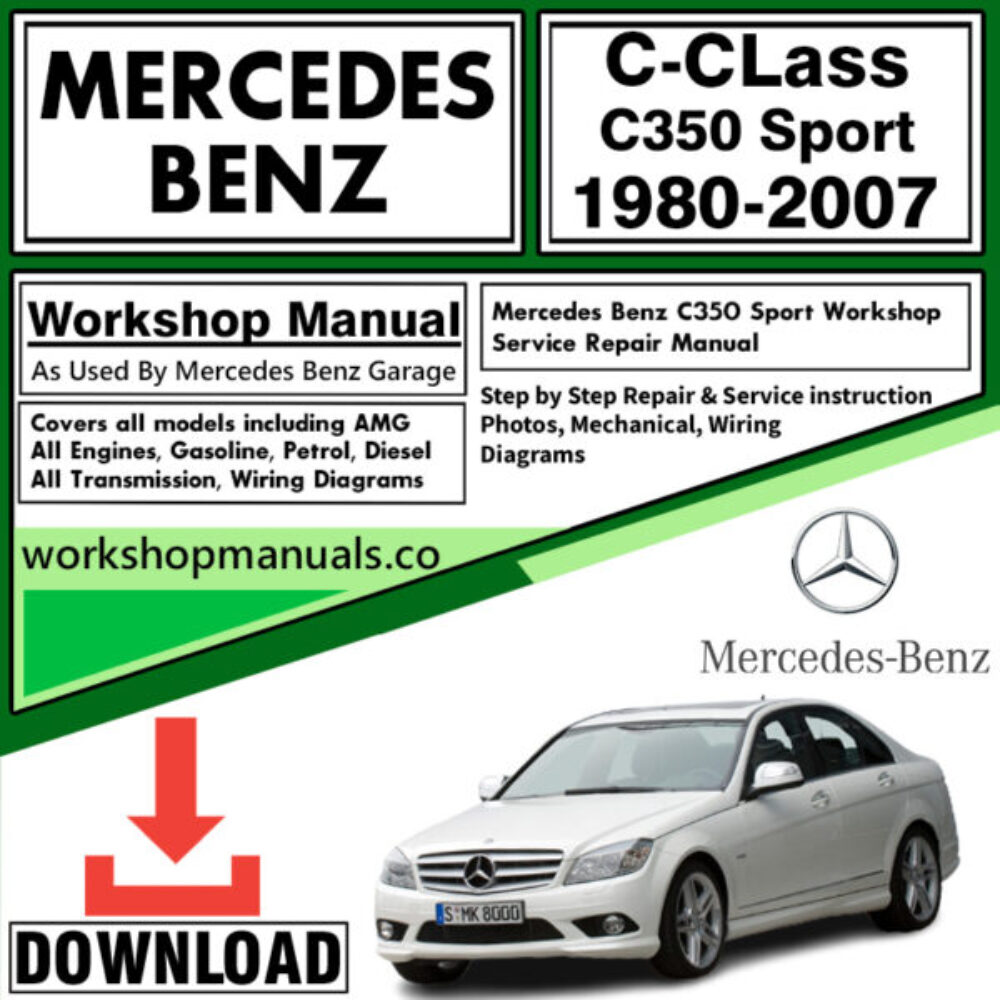 Mercedes C-Class C350 Sport Workshop Repair Manual Download 1980-2007