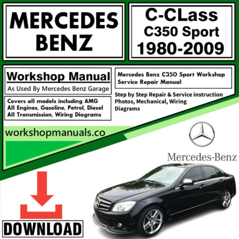 Mercedes C-Class C350 Sport Workshop Repair Manual Download 1980-2009