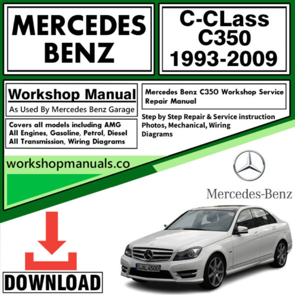 Mercedes C-Class C350 Workshop Repair Manual Download 1993-2009