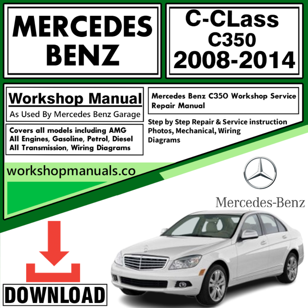 Mercedes C-Class C350 Workshop Repair Manual Download 2008-2014