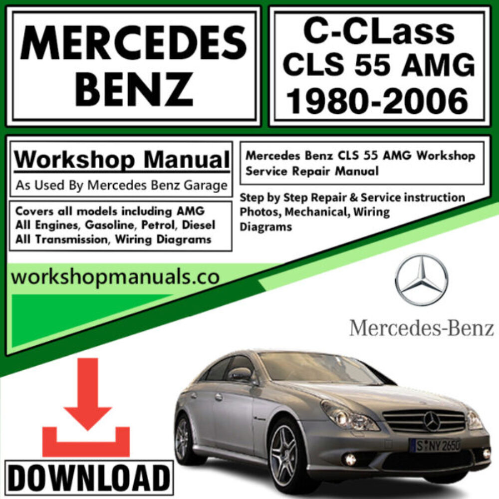 Mercedes C-Class CLS 55 AMG Workshop Repair Manual Download 1980-2006