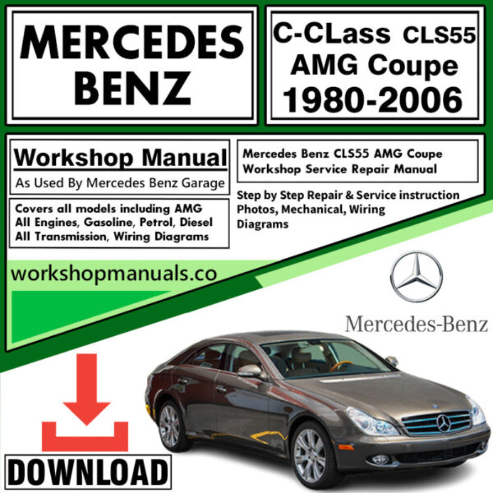 Mercedes C-Class CLS 55 AMG Coupe Workshop Repair Manual Download 1980-2006
