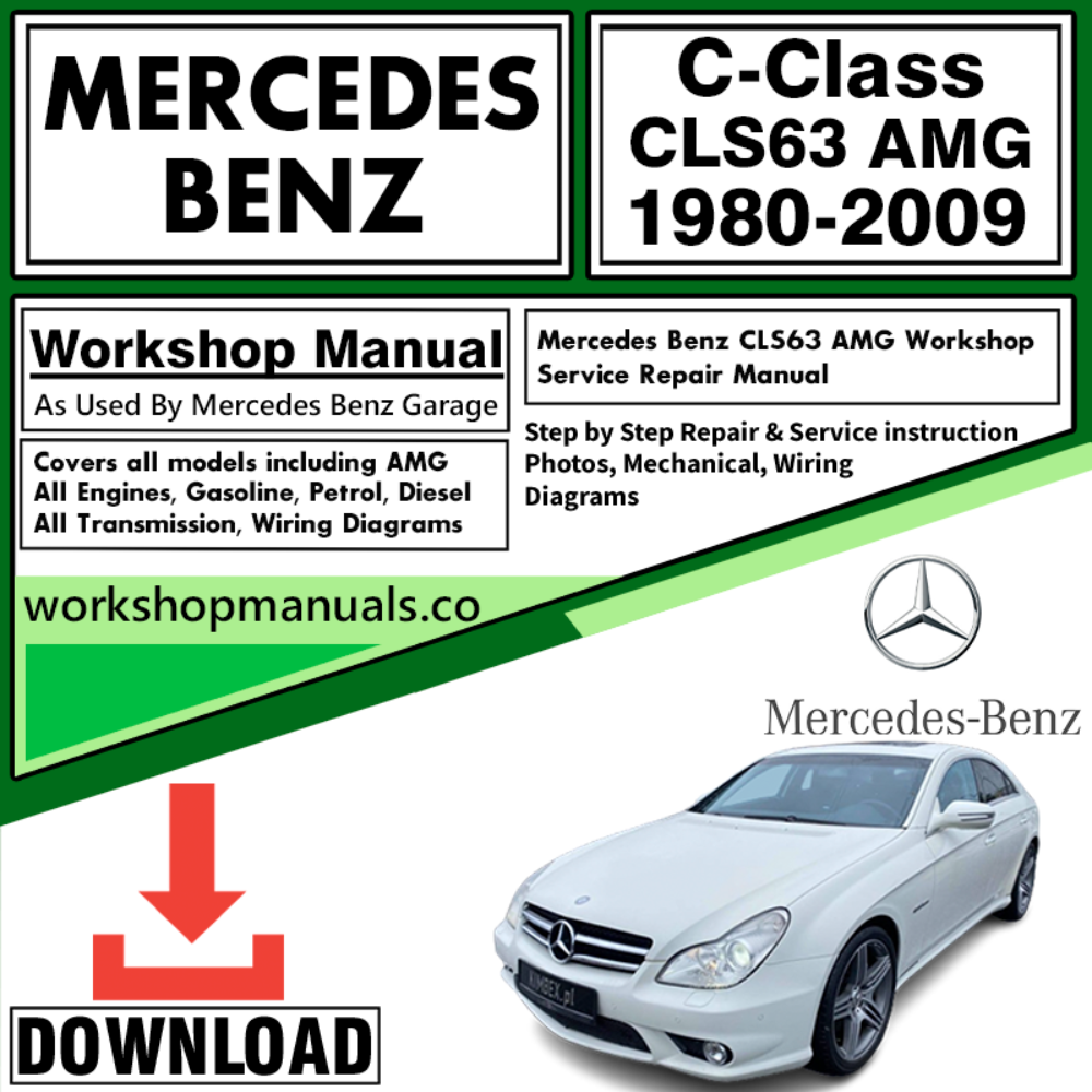 Mercedes C-Class CLS63 AMG Workshop Repair Manual Download 1980-2009