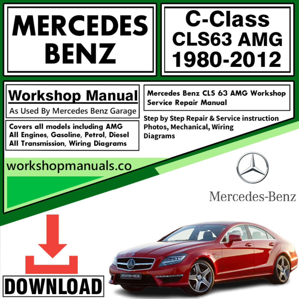 Mercedes C-Class CLS63 AMG Workshop Repair Manual Download 1980-2012