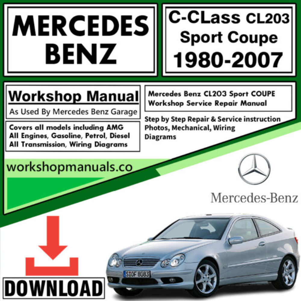 Mercedes C-Class CL203 Sport Coupe Workshop Repair Manual Download 1980-2007