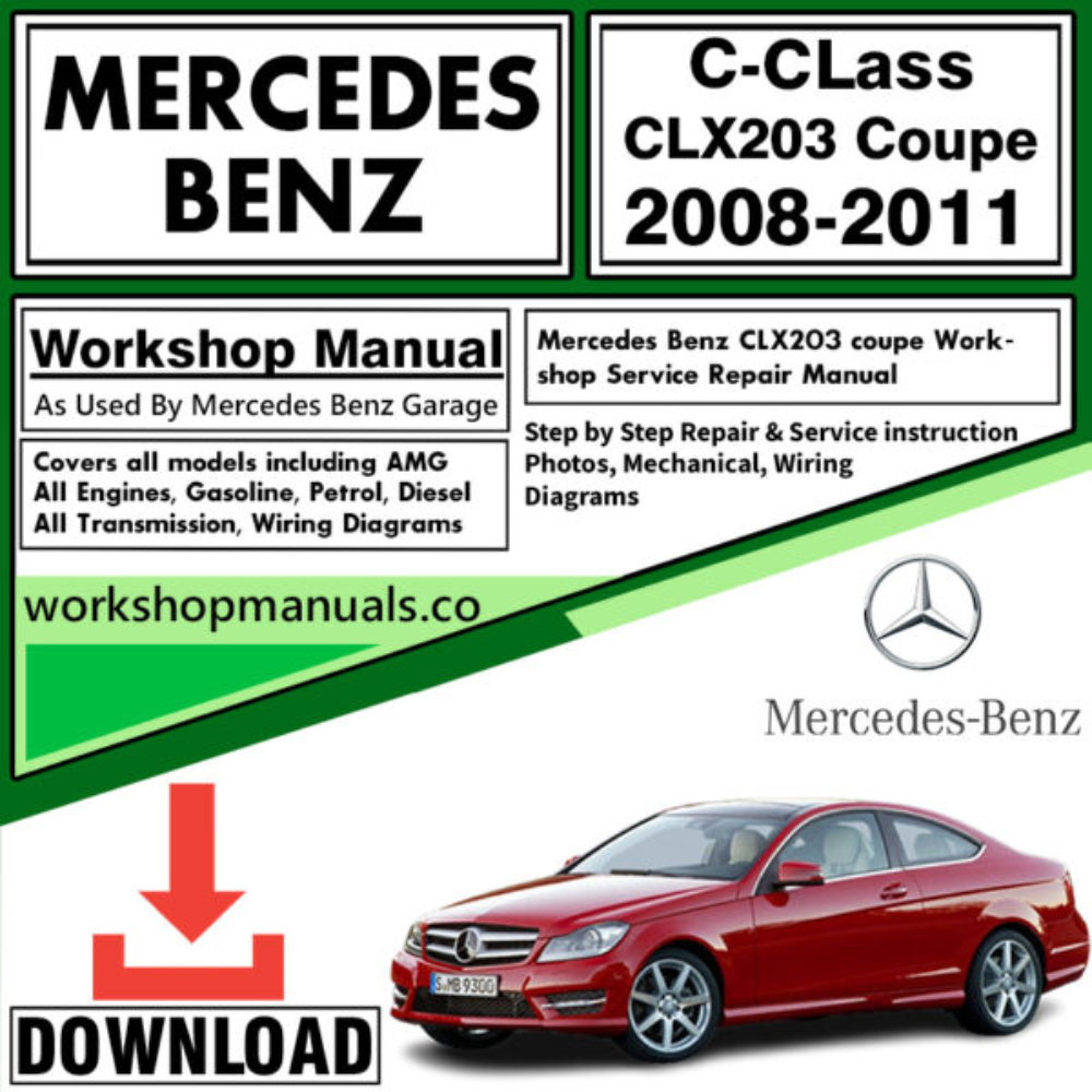 Mercedes C-Class CLX 203 Coupe Workshop Repair Manual Download 2008-2011