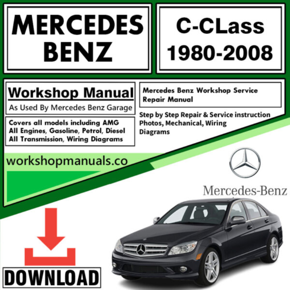 Mercedes C-Class Workshop Repair Manual Download 1980-2008