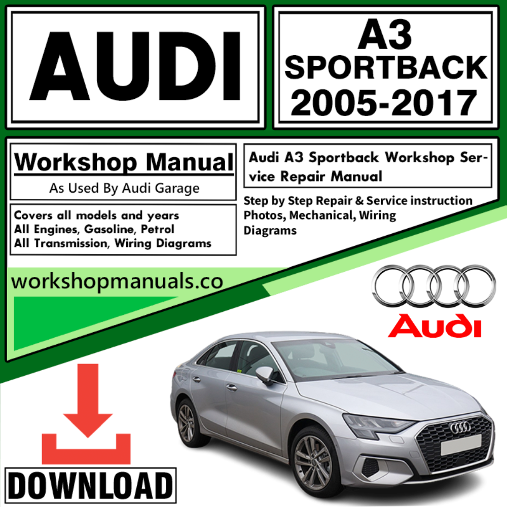 Audi A3 Sportback Workshop Repair Manual Download 2005-2017