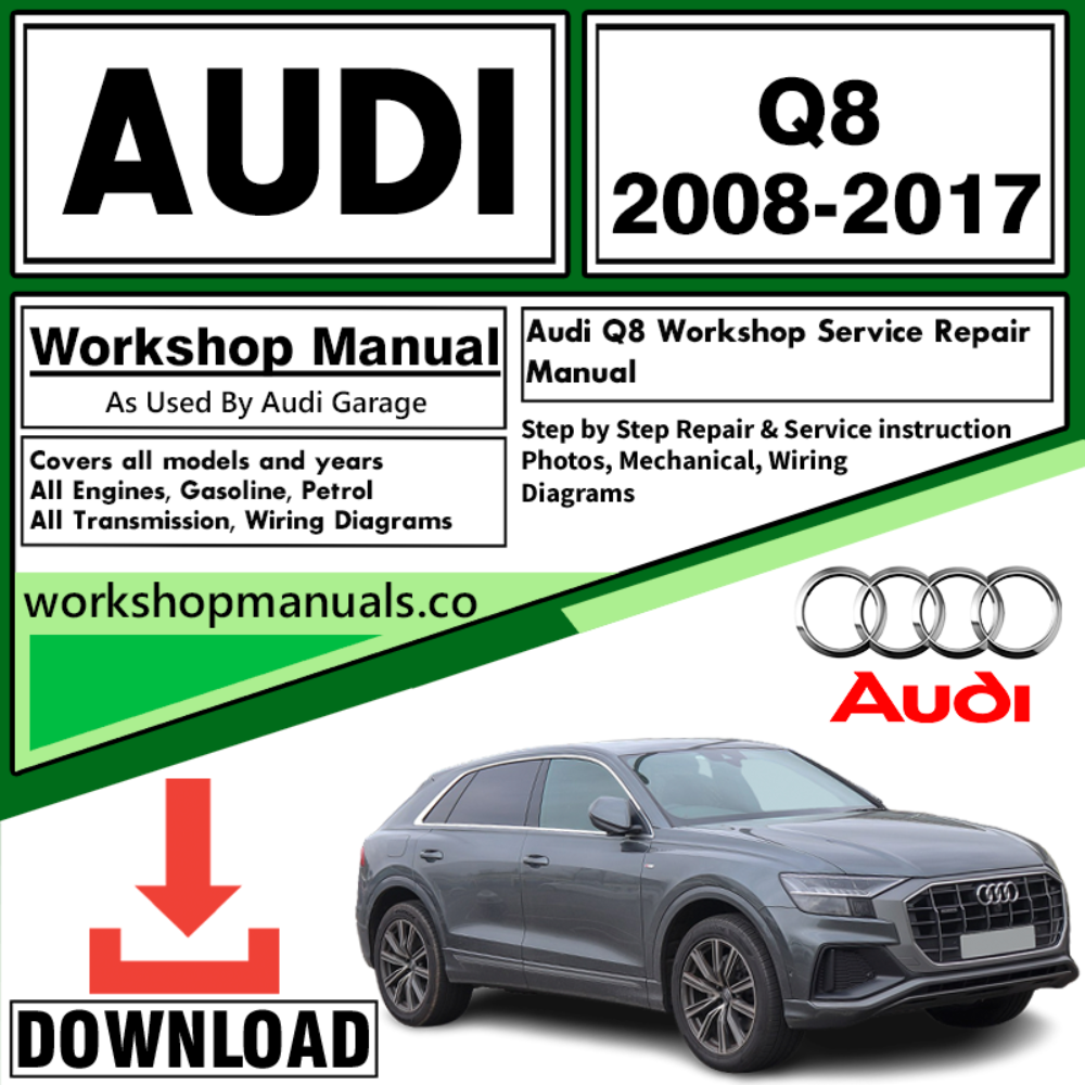 Audi Q8 Workshop Repair Manual Download 2008-2017