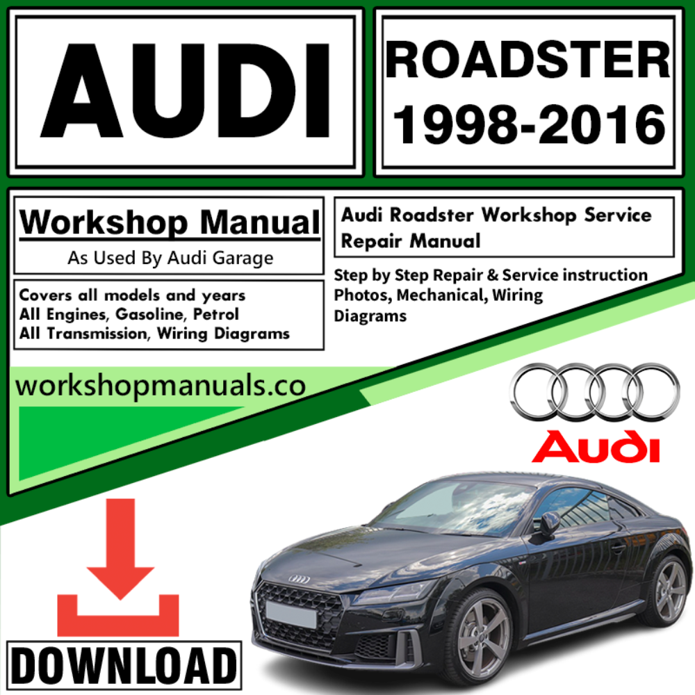 Audi Roadster Workshop Repair Manual Download 1998-2016