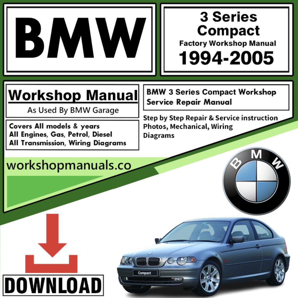 BMW 3 Series Compact Workshop Repair Manual Download 1994-2005