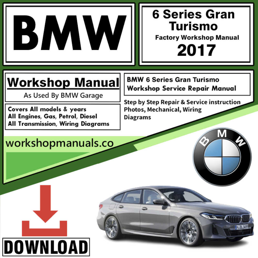 BMW 6 Series Gran Turismo Workshop Repair Manual Download 2017