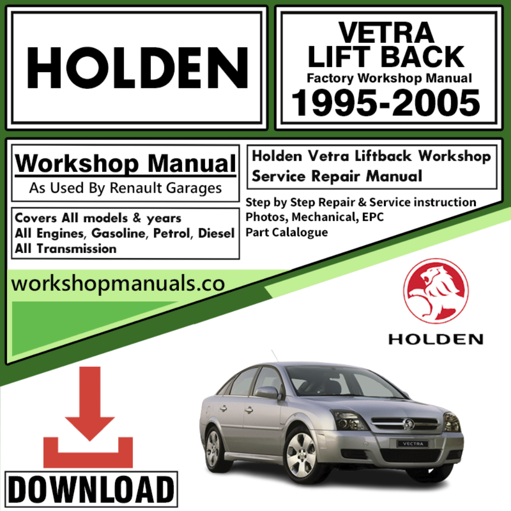 Holden Vetra Lift Back Workshop Repair Manual Download 1995-2005