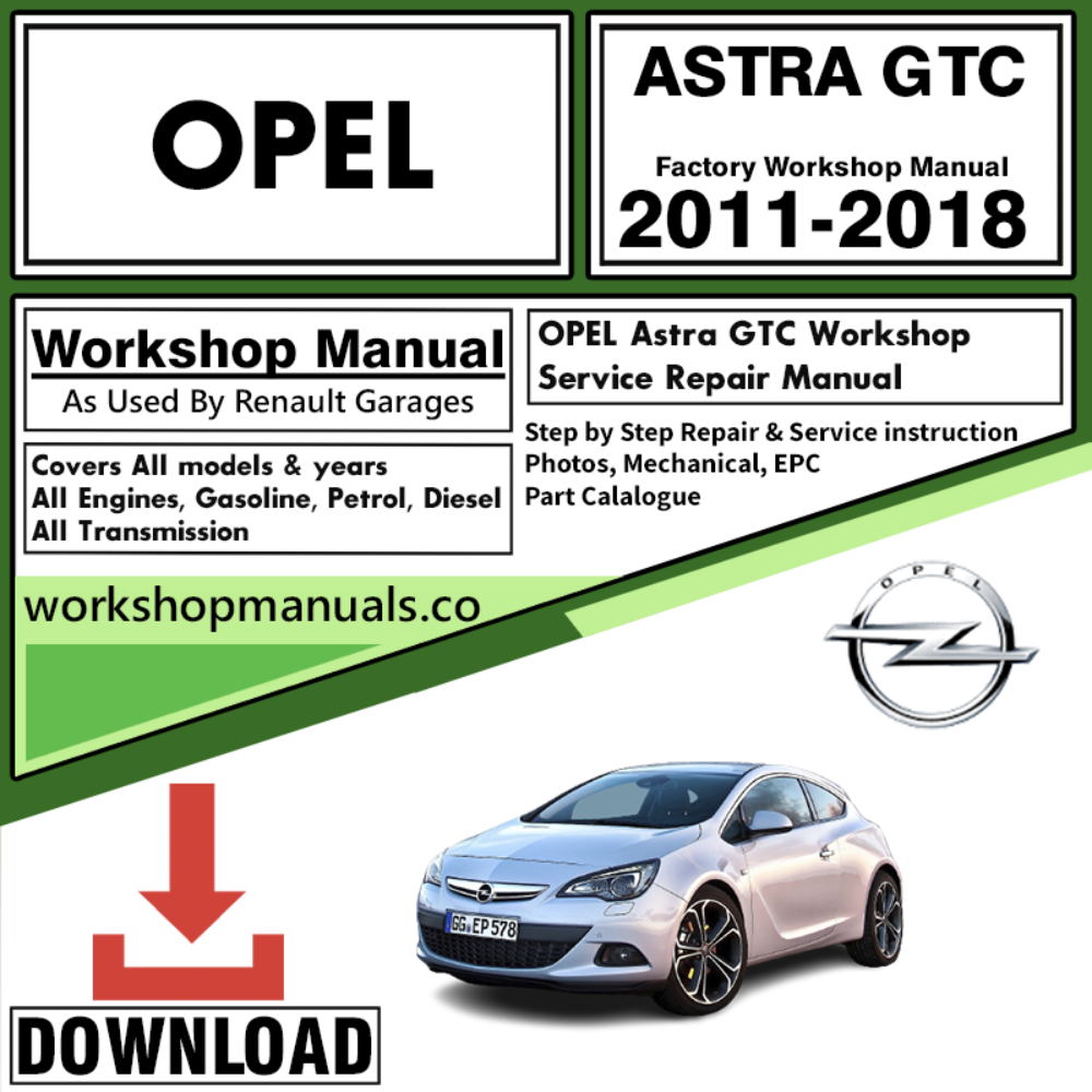 Opel Astra GTC Workshop Repair Manual Download 2011-2018