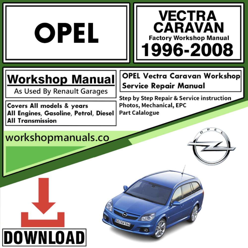 Opel Vectra Caravan Workshop Repair Manual Download 1996-2008