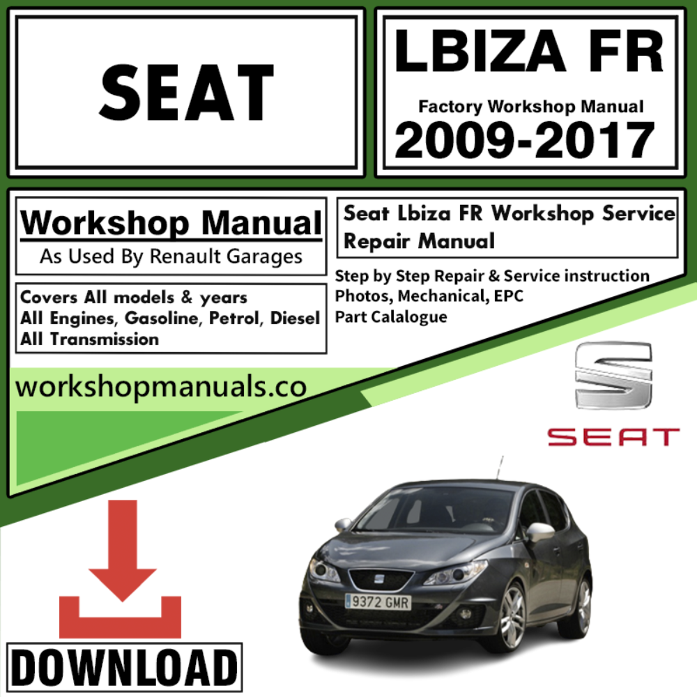 Seat Lbiza FR Workshop Repair Manual Download 2009-2017