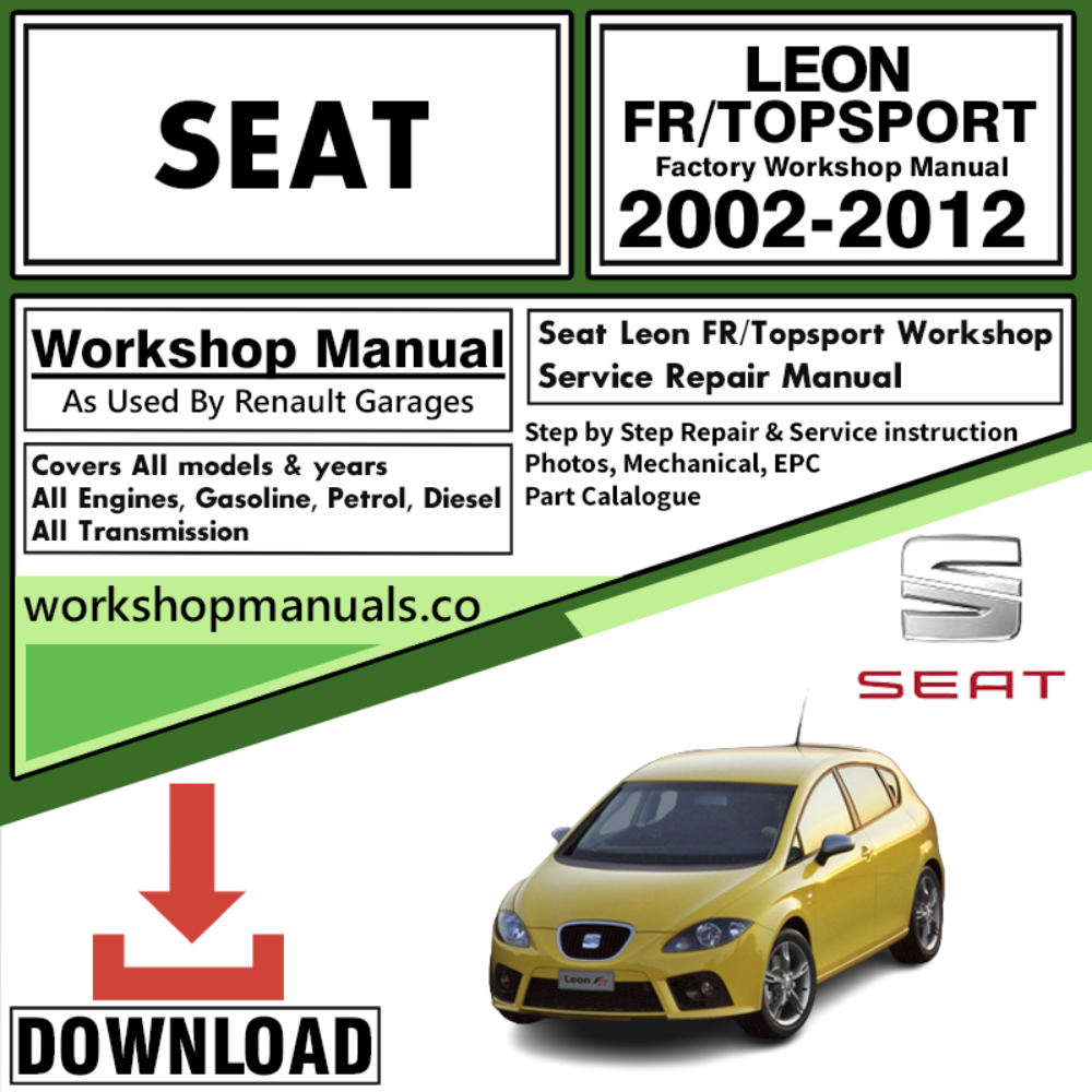 Seat Leon FR/Topsport Workshop Repair Manual Download 2002-2012