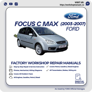 Ford Focus C-Max Workshop Manual 2003-2007 PDF Download