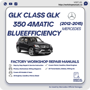 Mercedes GLK-Class GLK350 4MATIC BlueEFFICIENCY Workshop Manual 2012-2015 PDF Download