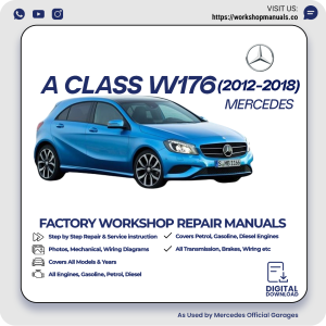 Mercedes A-Class W176 Workshop Repair Manual 2012-2018 PDF Download