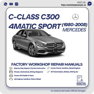 Mercedes C-Class C300 4Matic Sport Workshop Repair Manual 1980-2008 PDF Download
