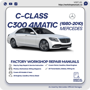 Mercedes C-Class C300 4Matic Workshop Repair Manual 1980-2010 PDF Download