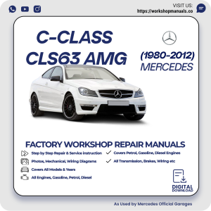 Mercedes C-Class CLS63 AMG Workshop Repair Manual 1980-2012 PDF Download