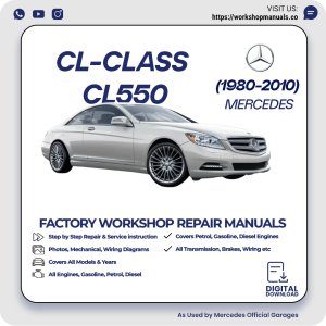 Mercedes CL-Class CL550 Workshop Repair Manual 1980-2010 PDF Download