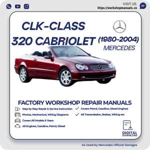 Mercedes CLK-Class 320 Cabriolet Workshop Repair Manual 1980-2004 PDF Download