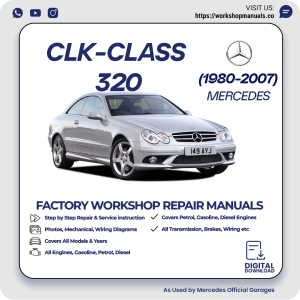 Mercedes CLK-Class 320 Workshop Repair Manual 1980-2007 PDF Download