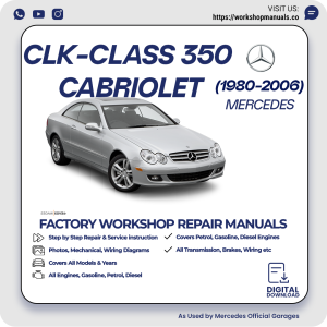 Mercedes CLK-Class 350 Cabriolet Workshop Repair Manual 1980-2006 PDF Download