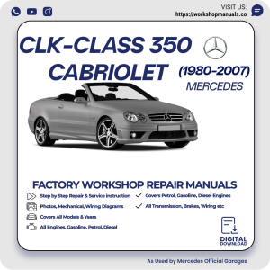Mercedes CLK-Class 350 Cabriolet Workshop Repair Manual 1980-2007 PDF Download