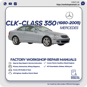 Mercedes CLK-Class 350 Workshop Repair Manual 1980-2005 PDF Download