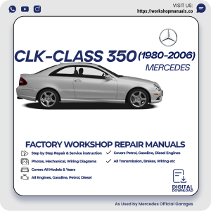 Mercedes CLK-Class 350 Workshop Repair Manual 1980-2006 PDF Download