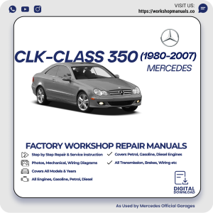 Mercedes CLK-Class 350 Workshop Repair Manual 1980-2007 PDF Download