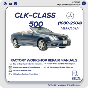 Mercedes CLK-Class 500 Workshop Repair Manual 1980-2004 PDF Download