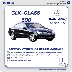 Mercedes CLK-Class 500 Workshop Repair Manual 1980-2007 PDF Download